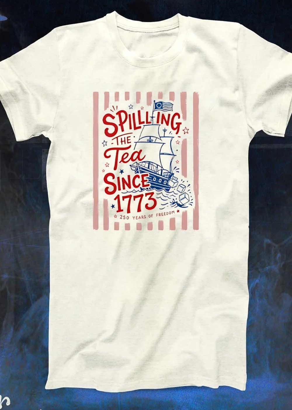 250 Years of Freedom Spilling the Tea Since 1773 Historical Ship T-Shirt
