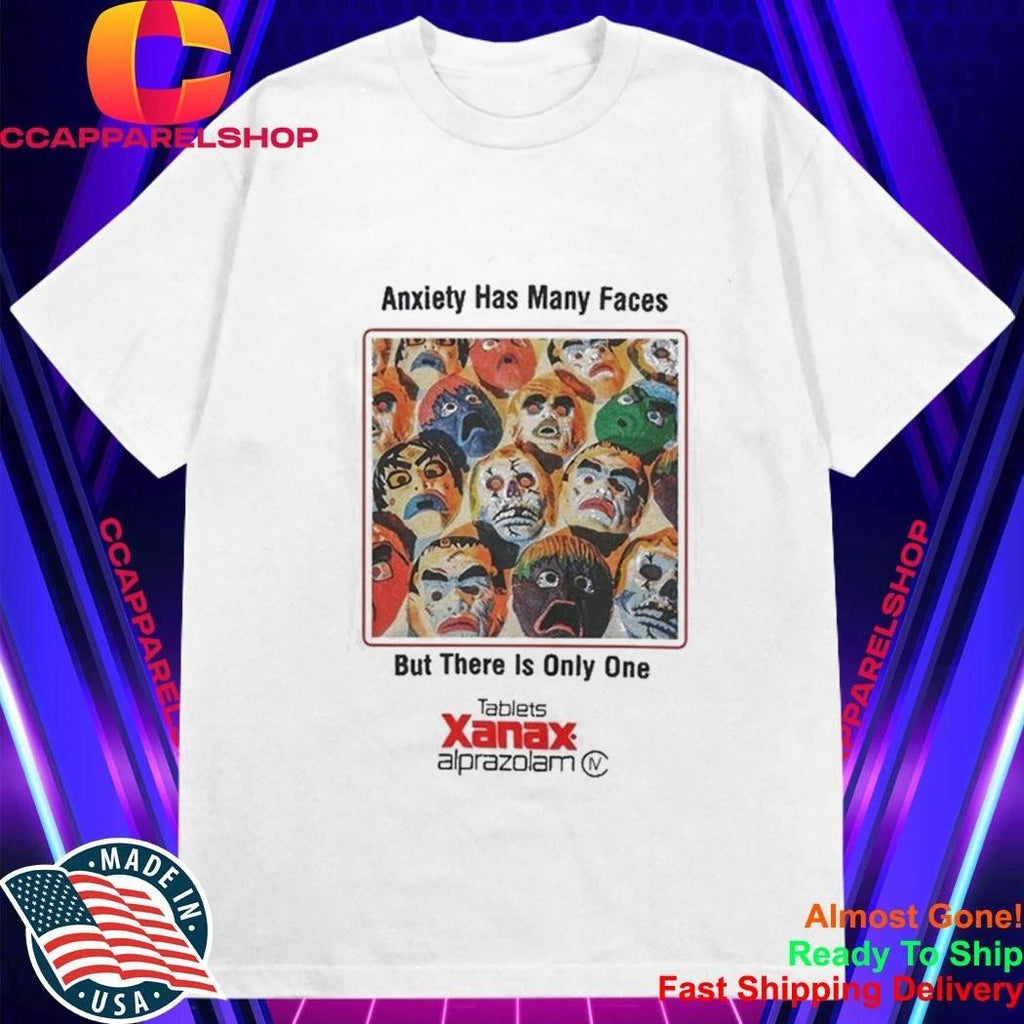 Anxiety Has Many Faces Xanax Shirt