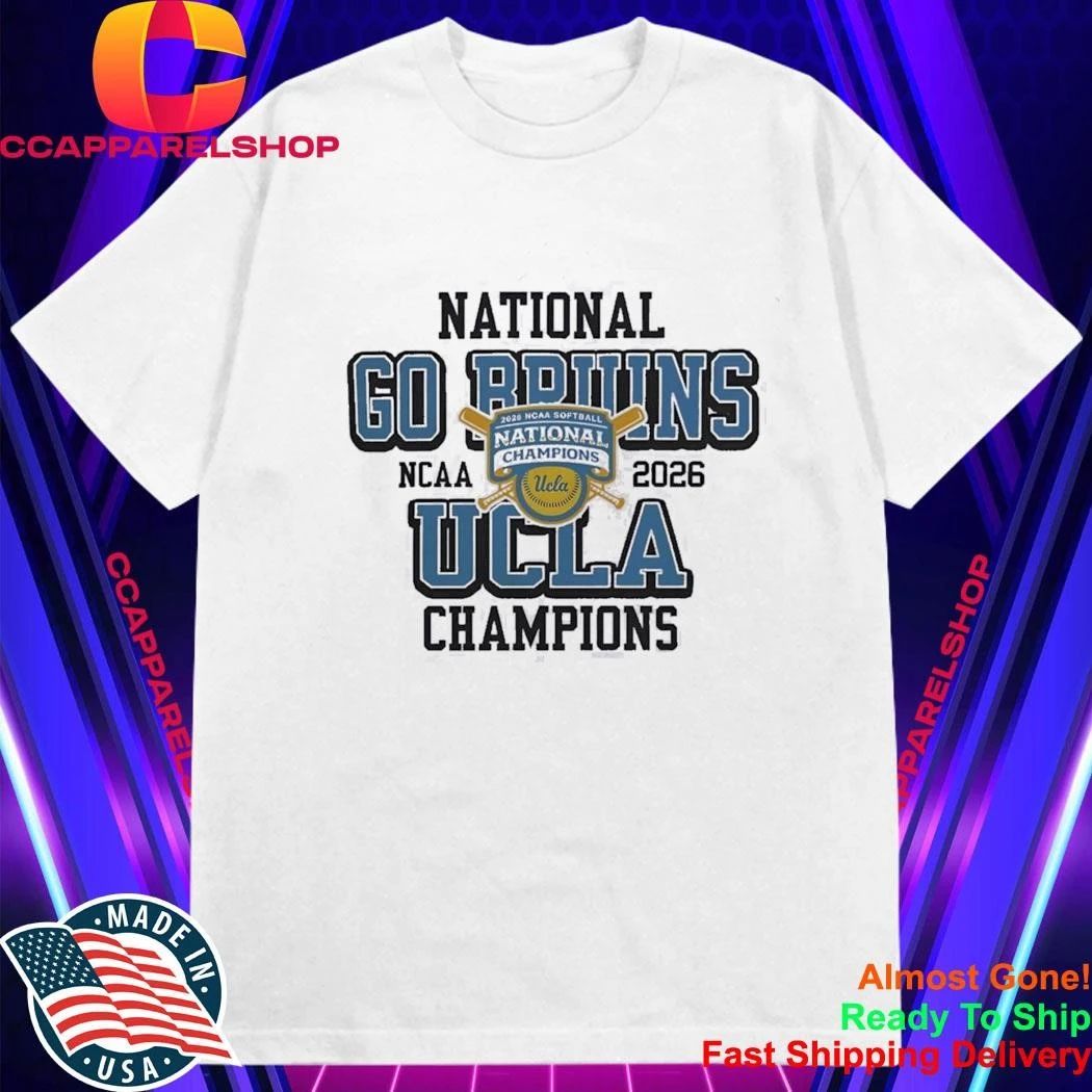 UCLA Bruins Go Bruins NCAA National Champions Softball 2026 Shirt