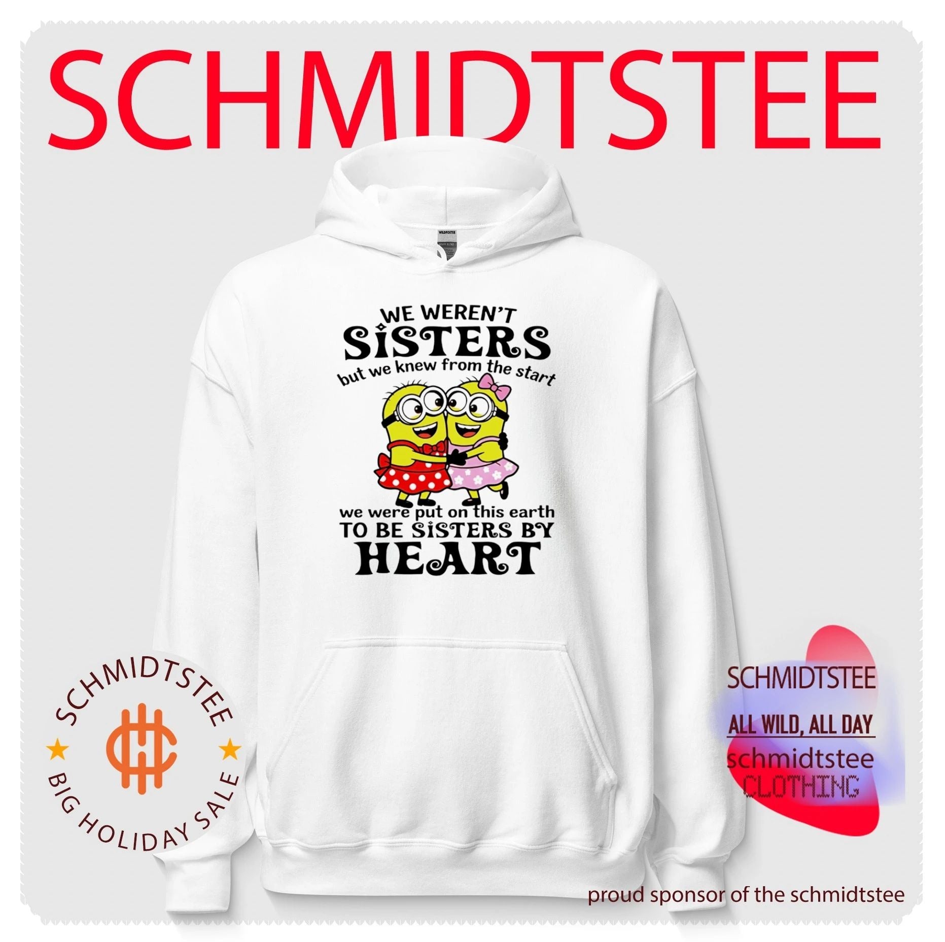Minion We weren’t sisters but we knew we were sisters by Heart shirt