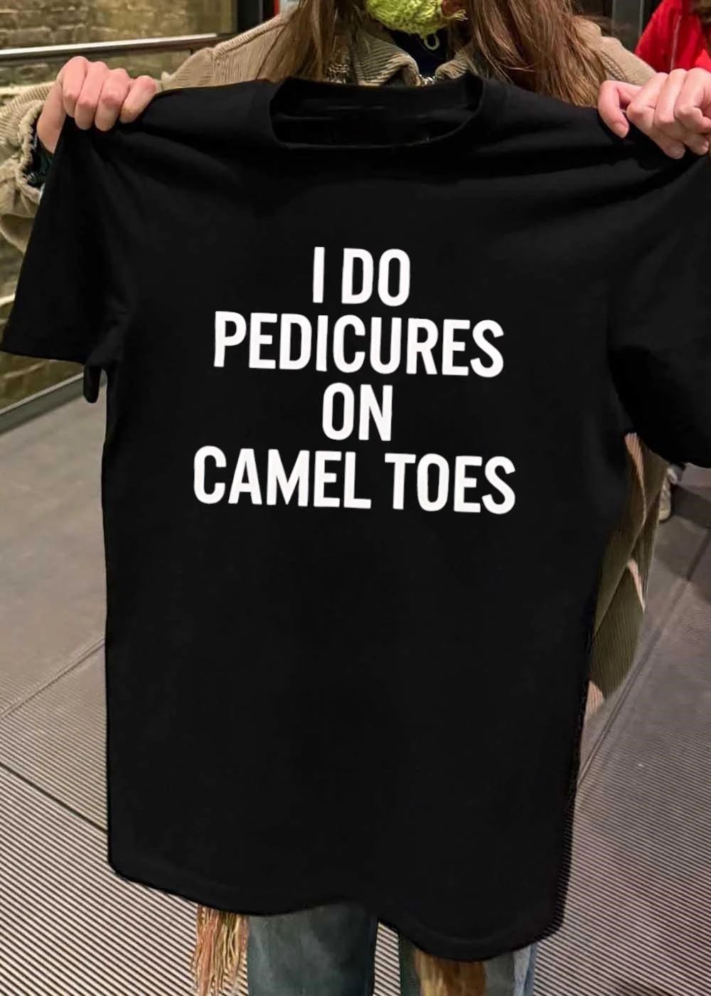 Naughty Apparel Adult Humor I Do Pedicures on Camel Toes T-Shirt