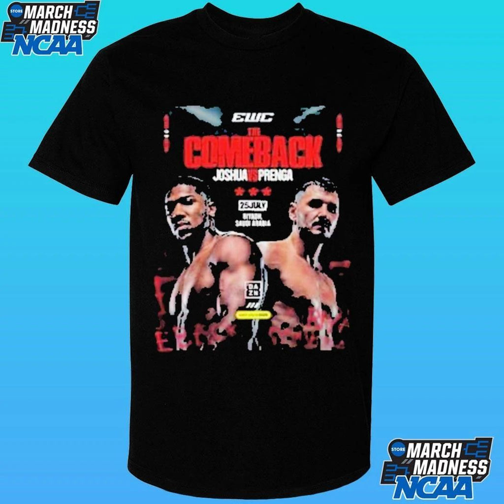 The Comeback Tyson Fury Vs Anthony Joshua Matchup On July 25th In Riyadh Saudi Arabia Shirt