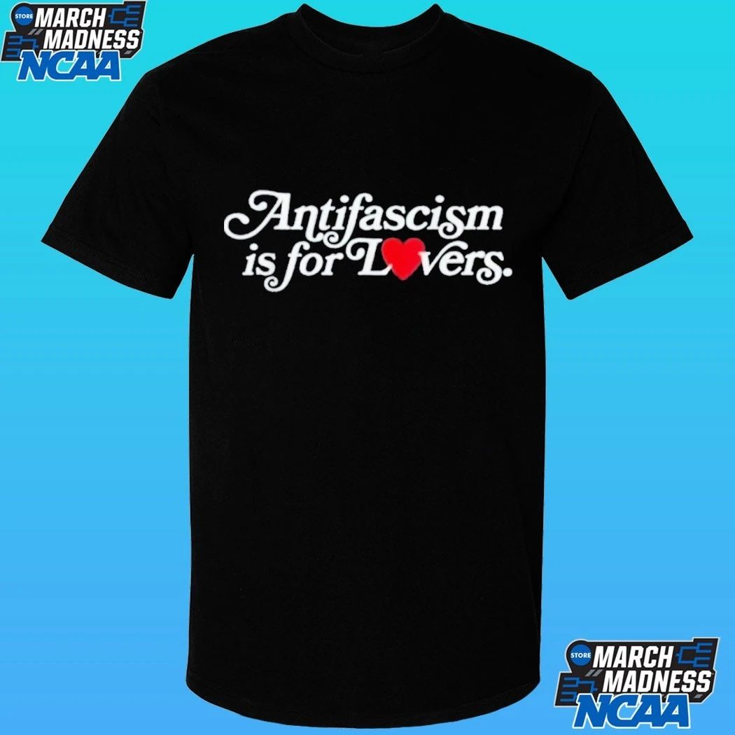 Antifascism Is For Lovers Shirt