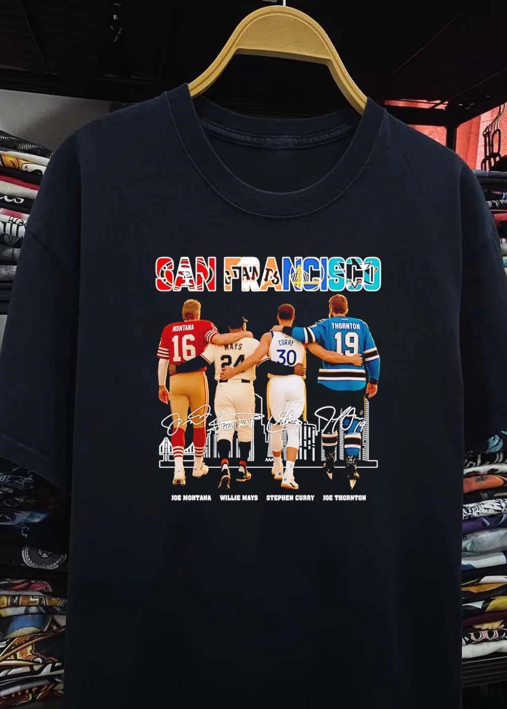 San Francisco Joe Montana Willie Mays Stephen Curry Joe Thornton Legend Team Signature shirt