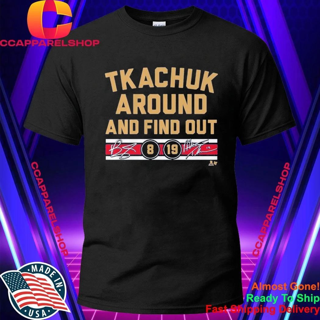 Matthew & Brady Tkachuk Around And Find Out Shirt