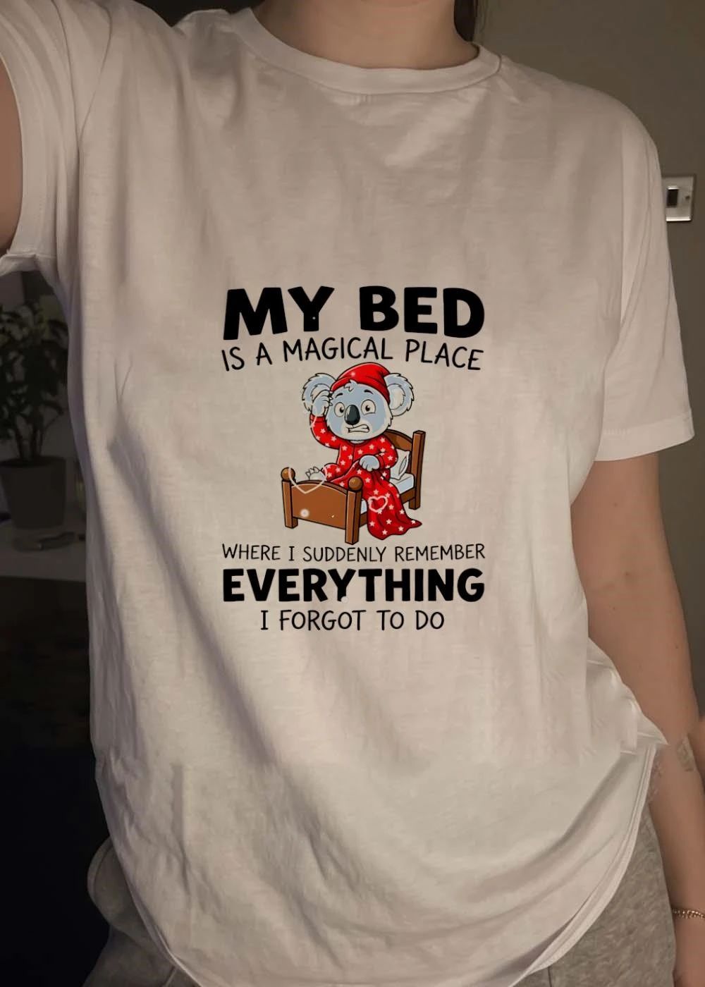 My Bed Magical Place Forgotten To Do Koala Shirt
