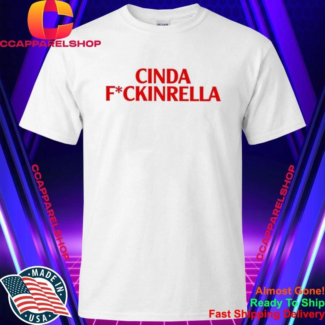 Cinda Fuckinrella shirt