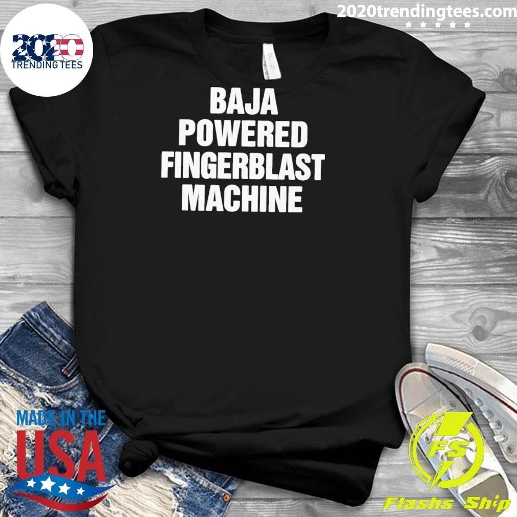 Baja Powered Fingerblast Machine Shirt