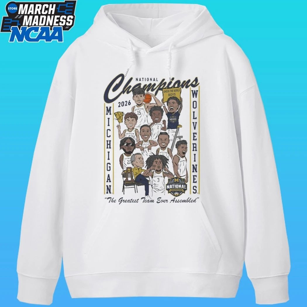 Michigan Wolverines Basketball National Champions 2026 The Greatest Team Ever Assembled Shirt