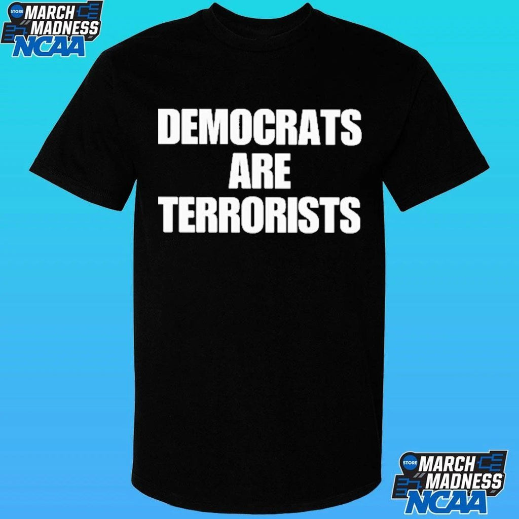 Democrats Are Terrorists Shirt