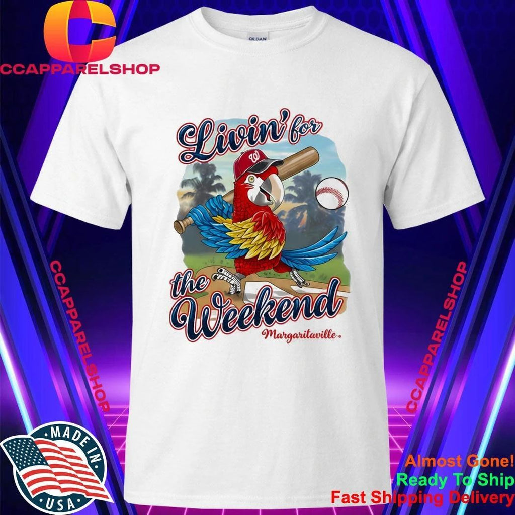 Nationals Margaritaville Night Livin’ For The Weekend Shirt