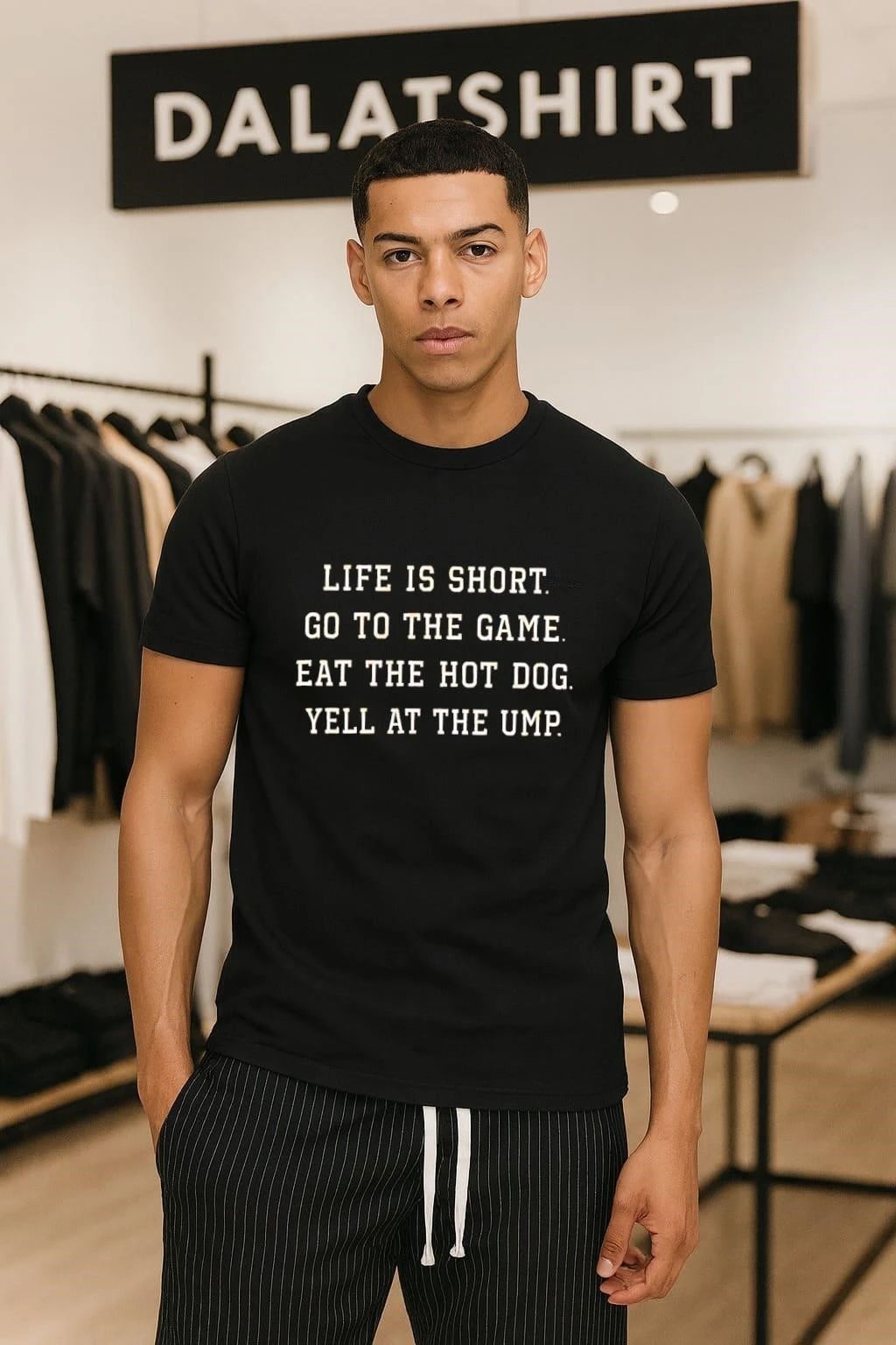 Life Is Short Go To The Game Eat The Hot Dog Yell At The Ump shirt