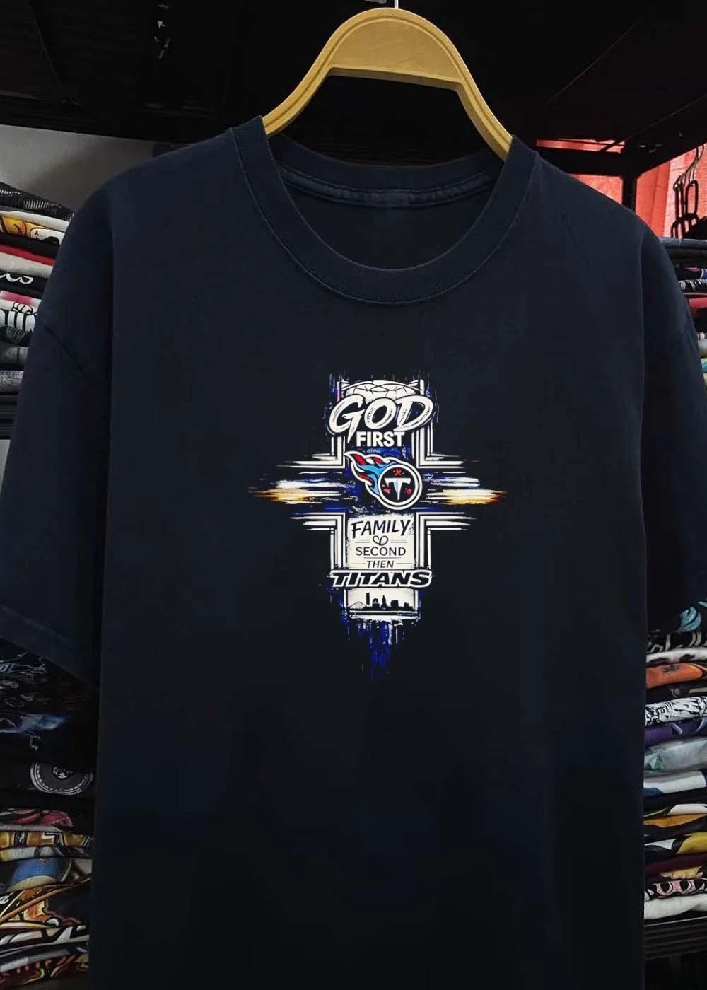 God First Family Second then Titans Tennessee Titans T-Shirt