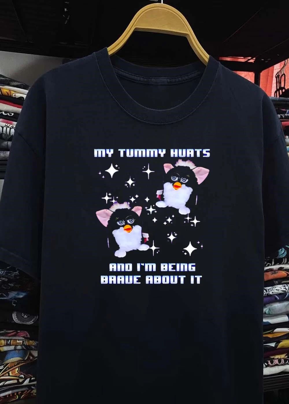 Funny Furby Meme My Tummy Hurts and I’m Being Brave About It T-Shirt
