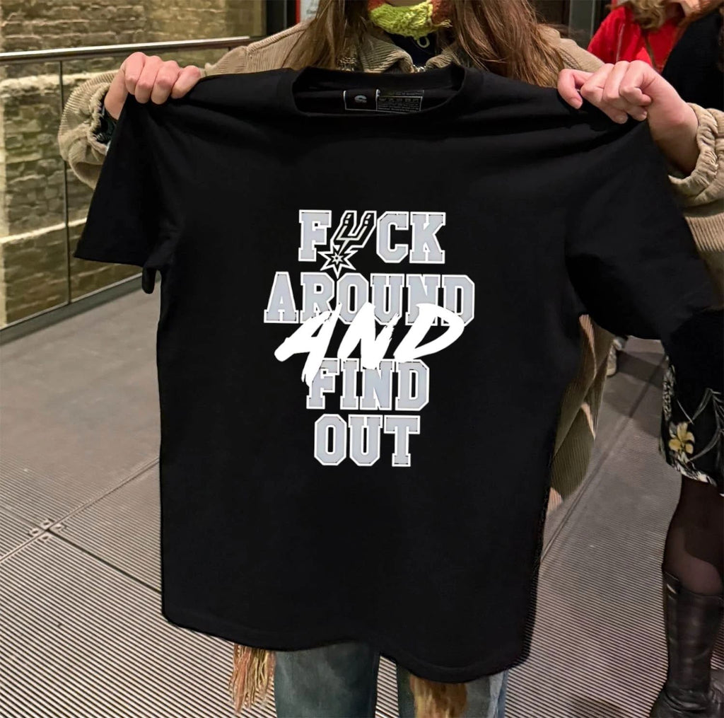 San Antonio Spurs Fuck Around And Find Out shirt