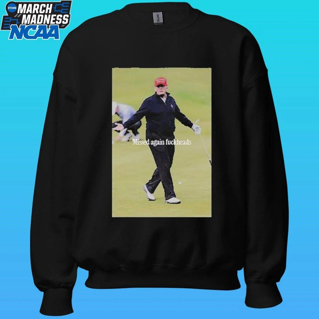 Trump Missed Again Fuckheads Cole Thomas Allen Shirt