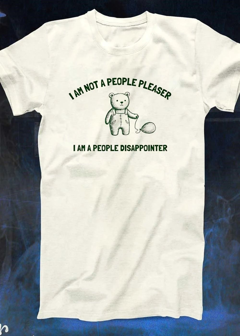 I Am Not A People Pleaser I Am A People Disappointer shirt