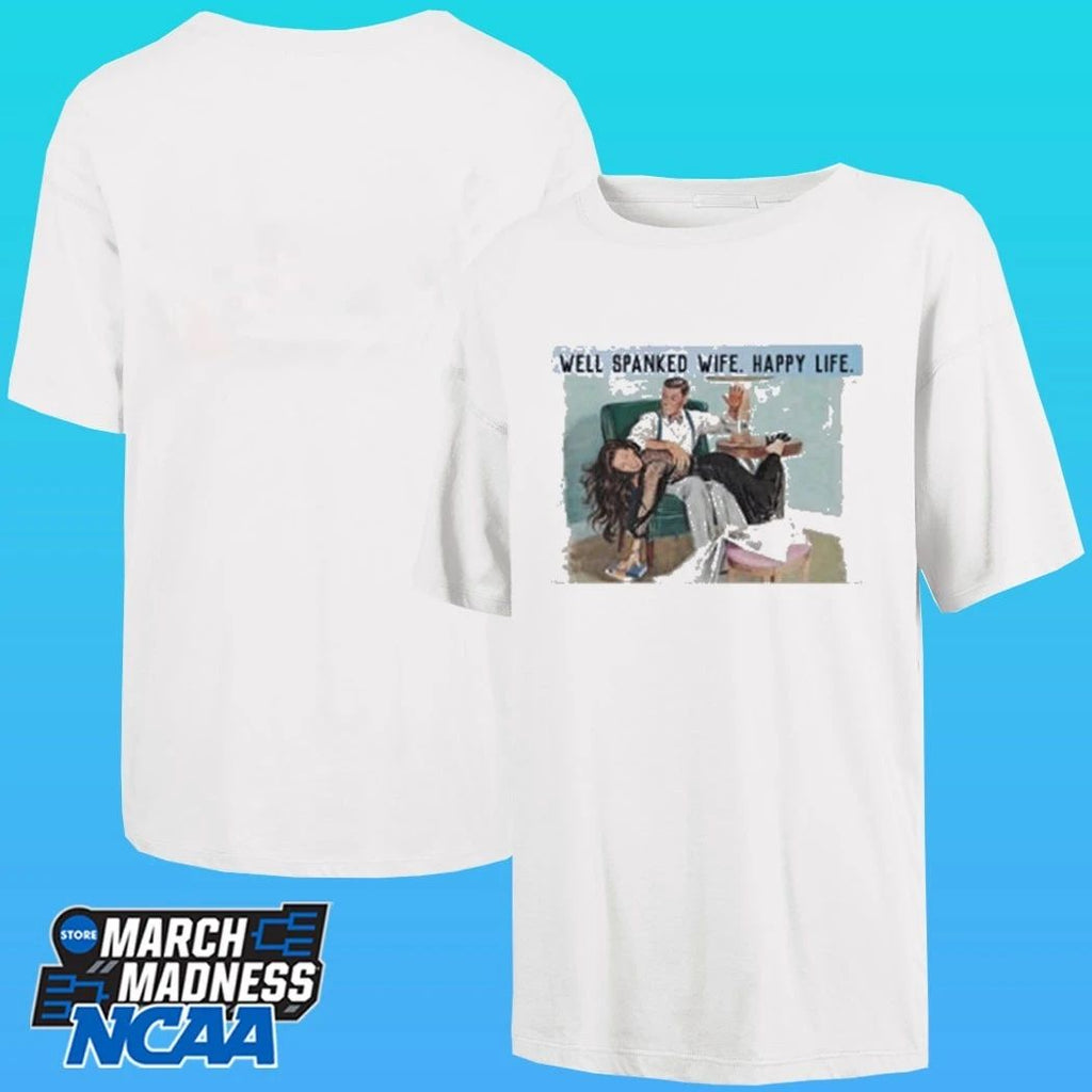 Well Spanked Wife Happy Life Shirt
