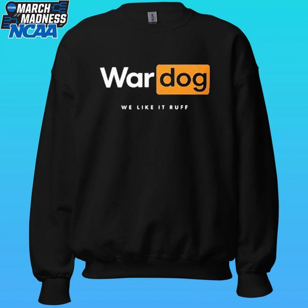 War Dog We Like It Ruff Shirt
