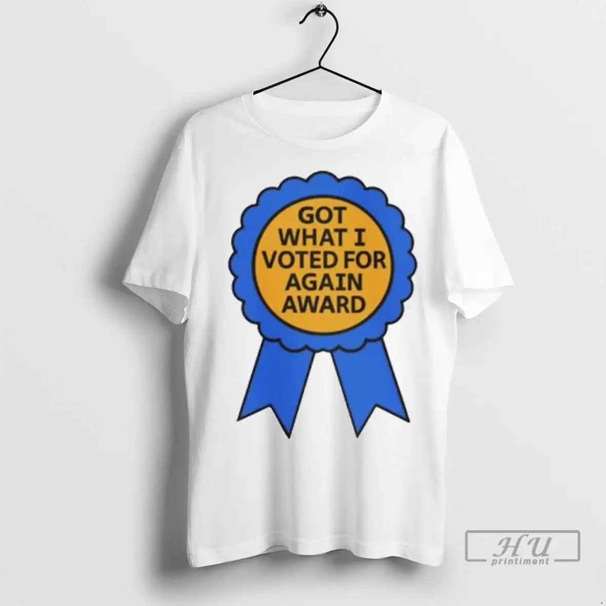Trending Got What I Voted For Again Award Ornaments T Shirts