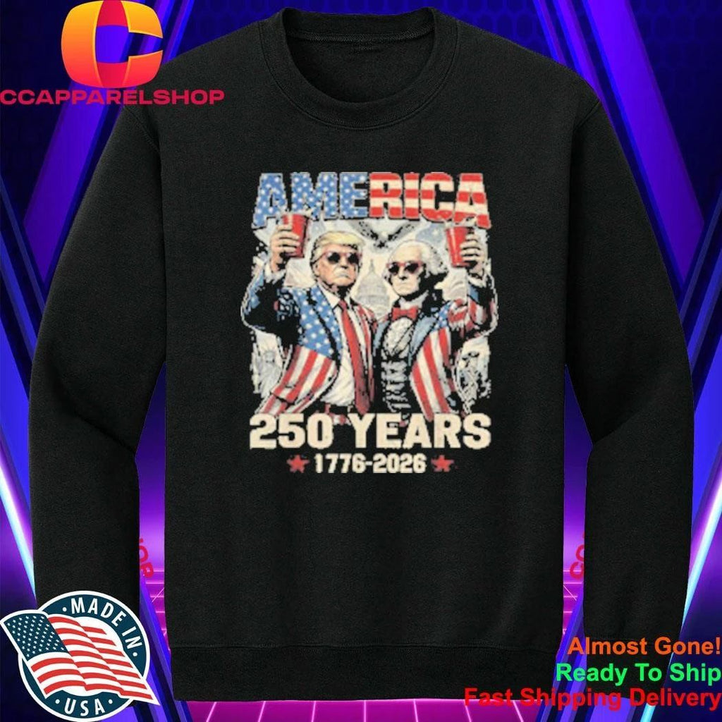America 250 Years 1776-2026 Trump Washington 4th of July Shirt