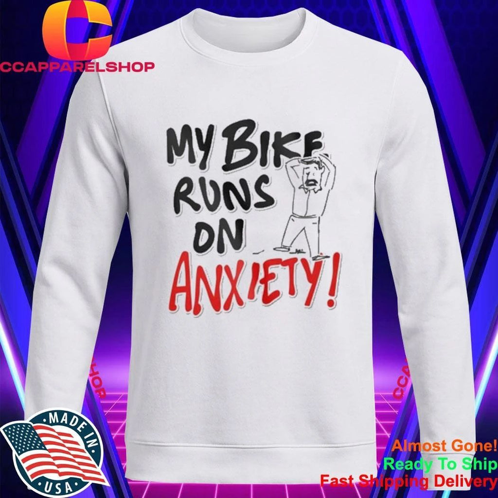 Srinivas Ganesh My Bike Runs On Anxiety Shirt