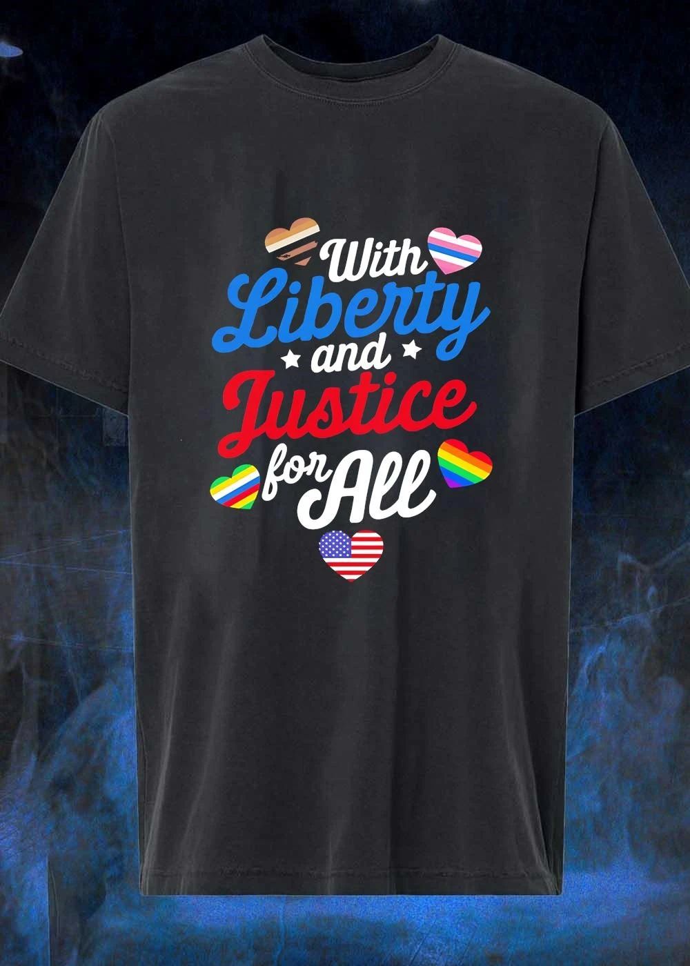 With Liberty and Justice for All shirt