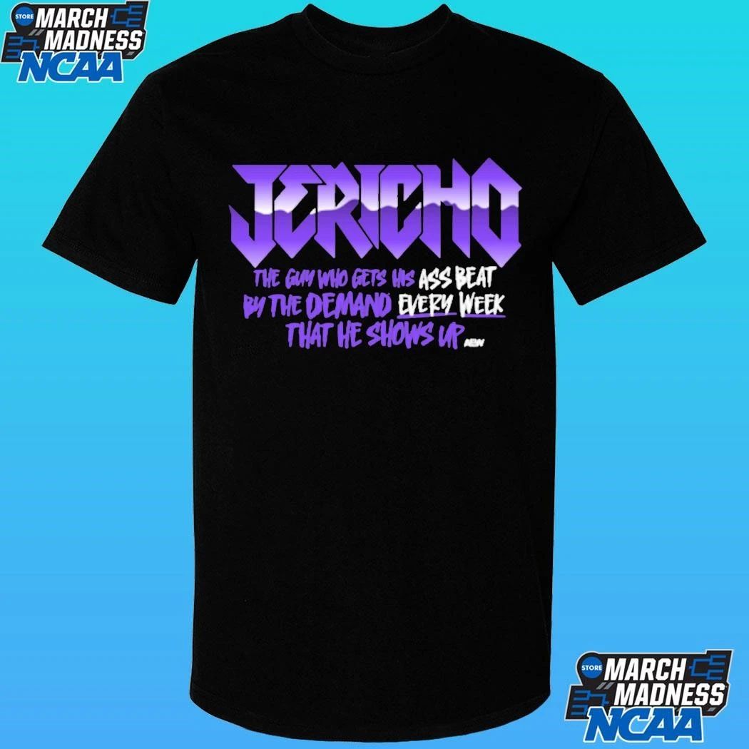 Chris Jericho E The Guy Who Sets His Ass Beat By The Demand Very Week That He Shows Up Shirt