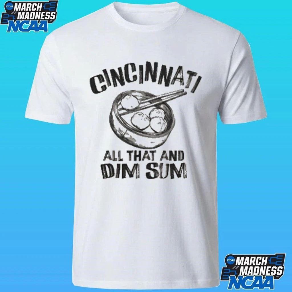 Cincinnati Is All That And Dim Sum Shirt