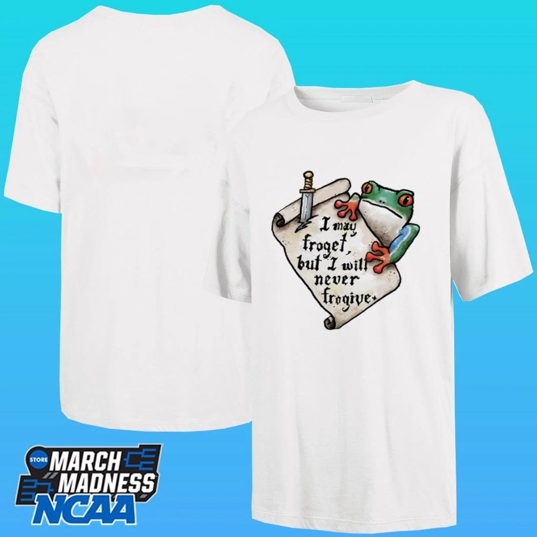Frog I May Froget But I Will Never Frogive Shirt