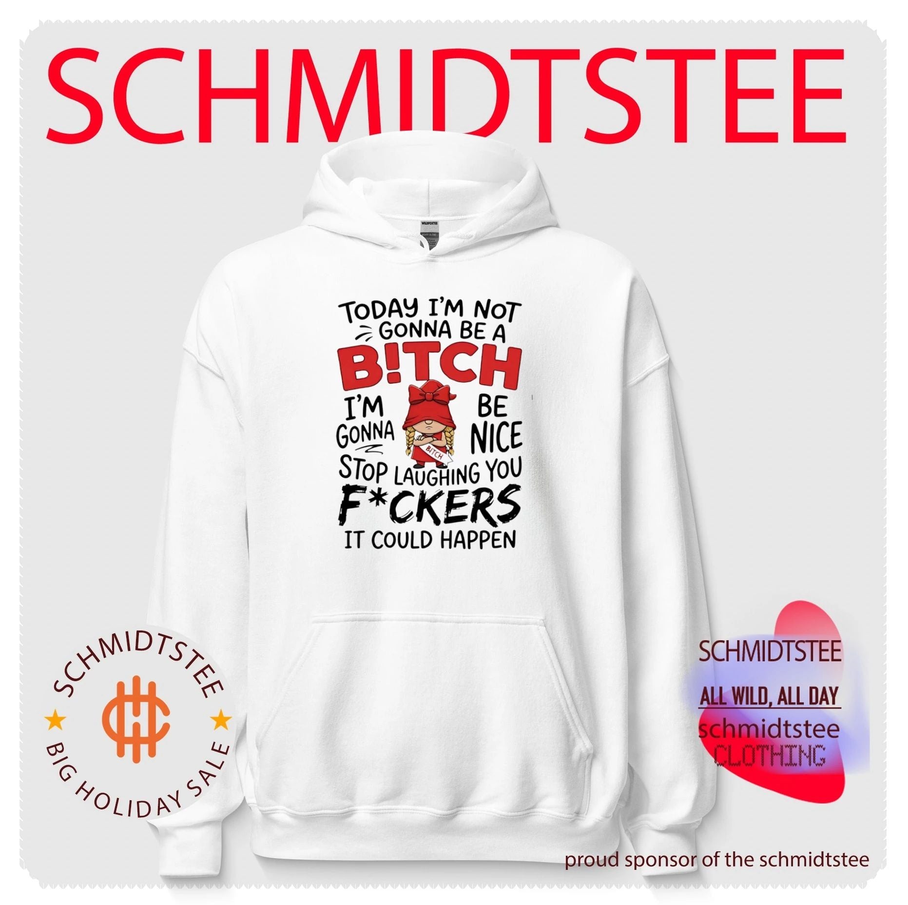 Today I’m not gonna be a bitch I’m gonna be nice stop laughing you fuckers shirt