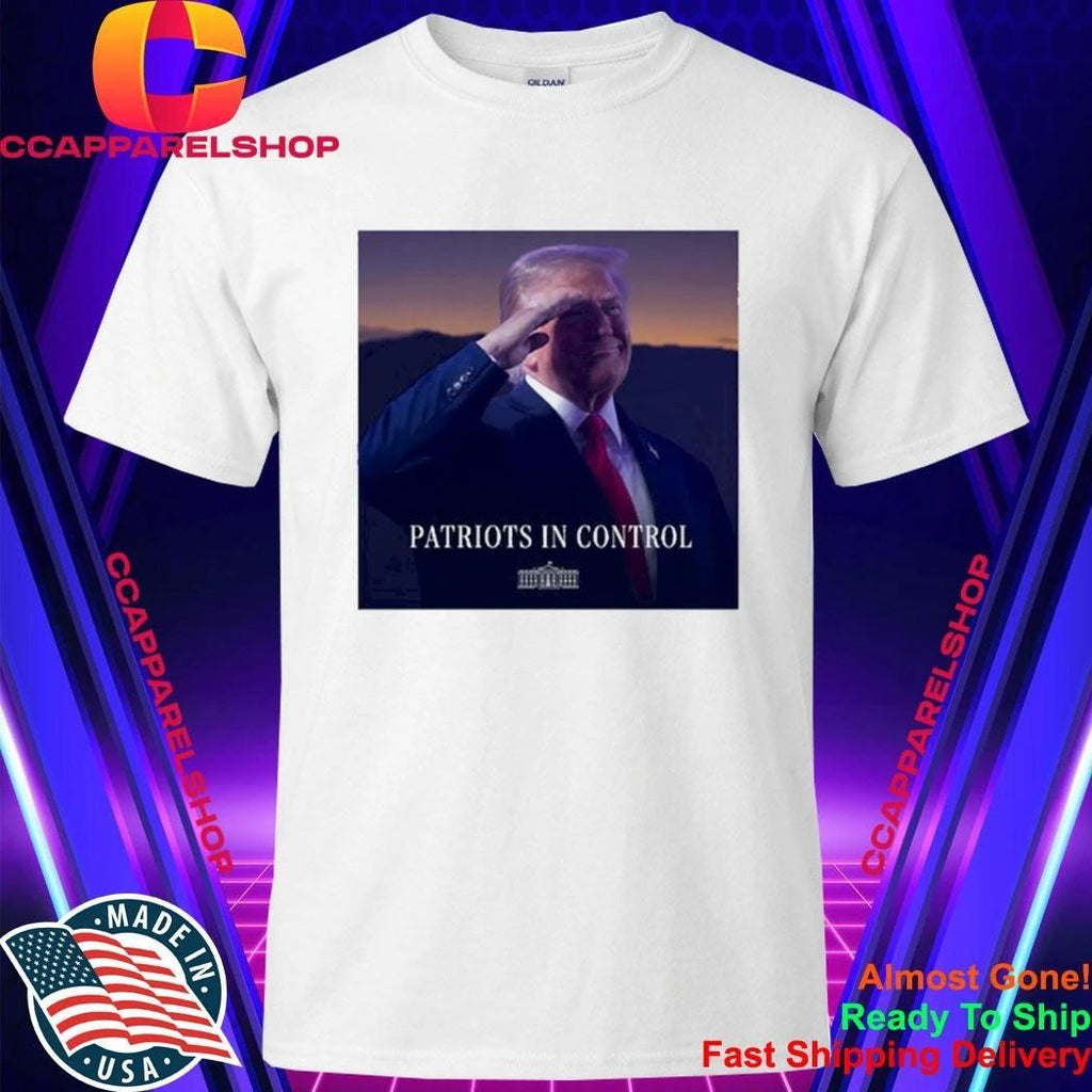 Donald Trump Patriots In Control White House Saluting Shirt