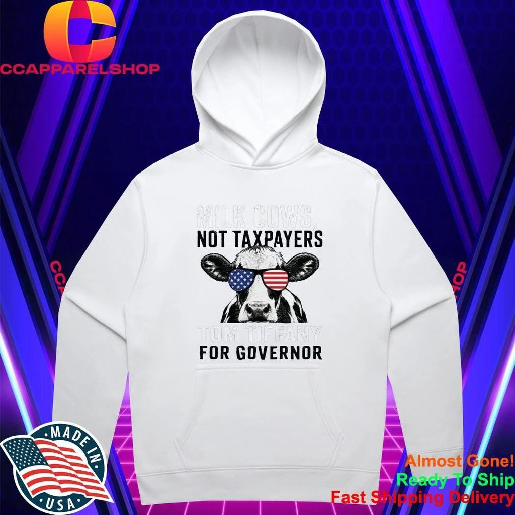 Milk Cows Not Taxpayers Tom Tiffany For Governor Shirt