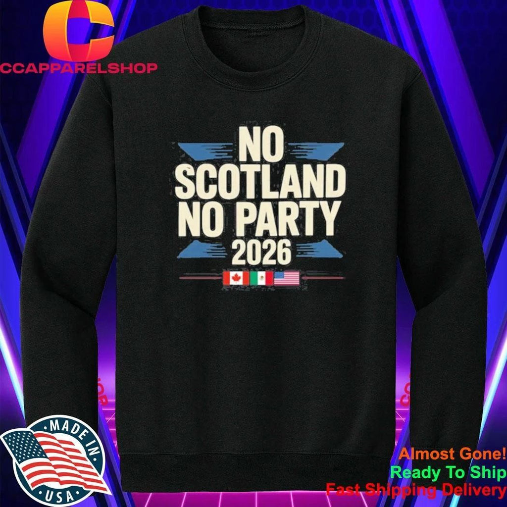 No Scotland No Party 2026 Shirt
