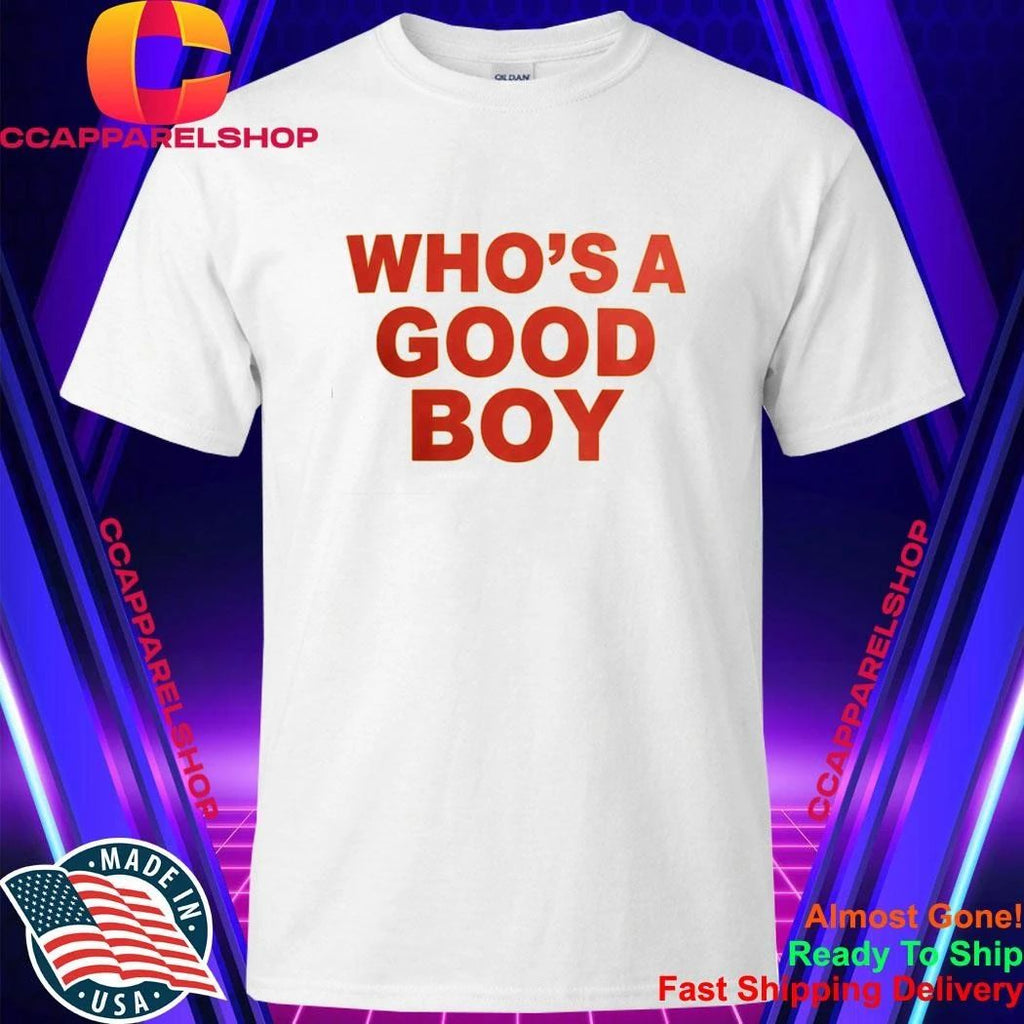 Who’s A Good Boy Shirt