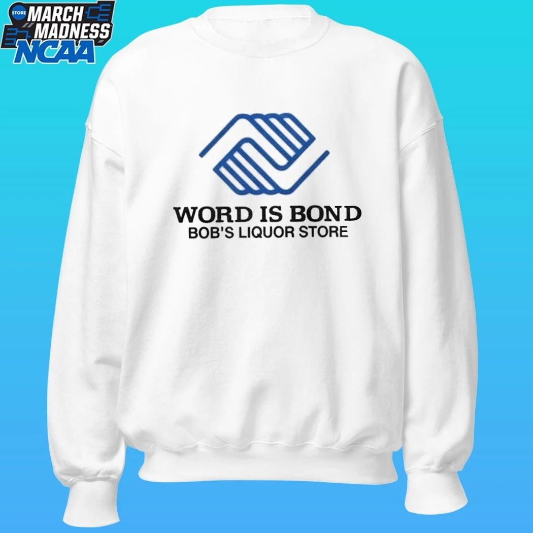 Word Is Bond Bob’s Liquor Store Shirt
