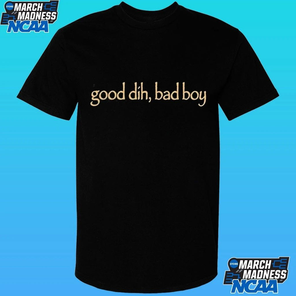 Good Dih Bad Boy Shirt