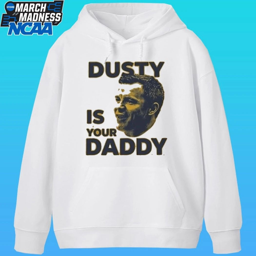 Dusty Is Your Daddy Shirt