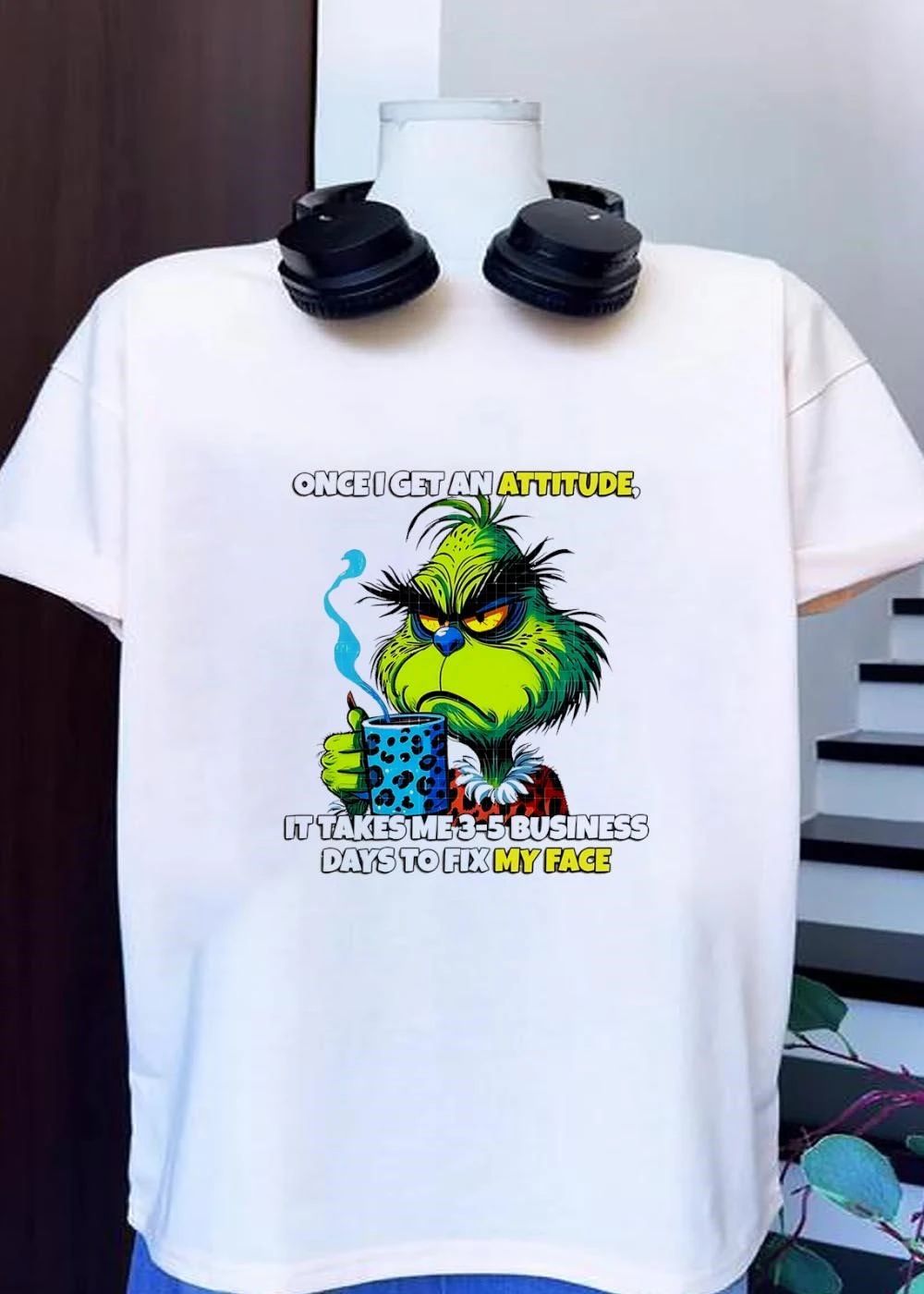 Grinch Dr Seuss once I get an attitude it takes me 3 5 business days to fix my face shirt