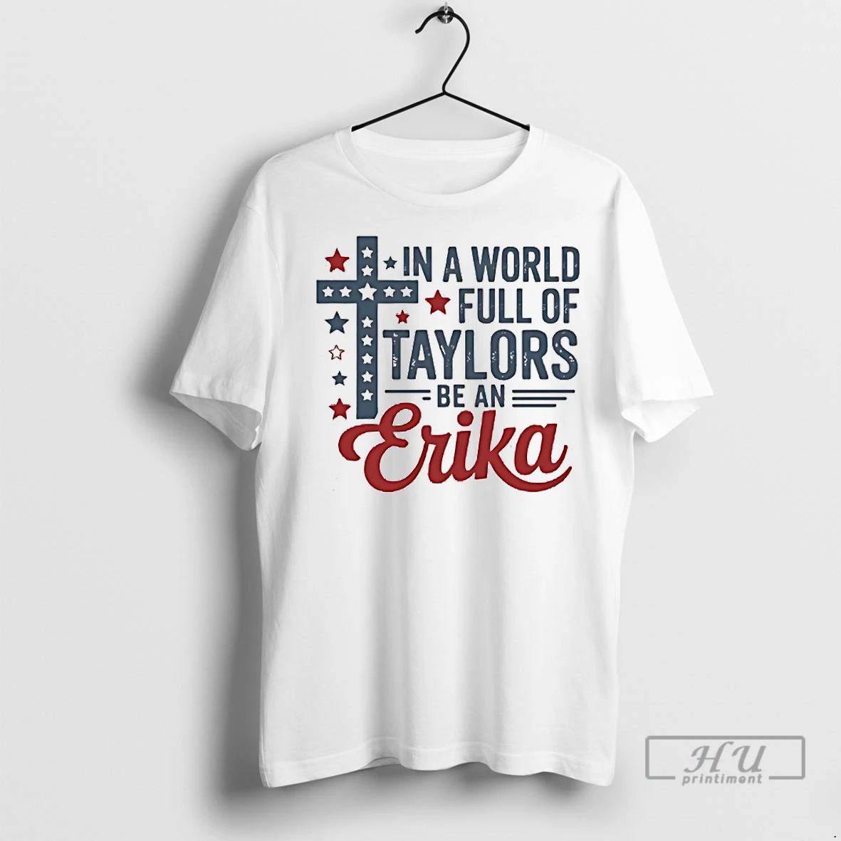 Officials In A World Full Of Taylors Be An Erika T Shirt