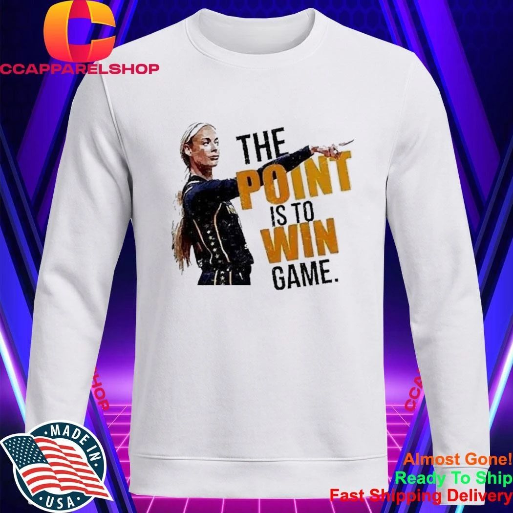 Sophie Cunningham Indiana Fever The Point Is To Win Game Shirt