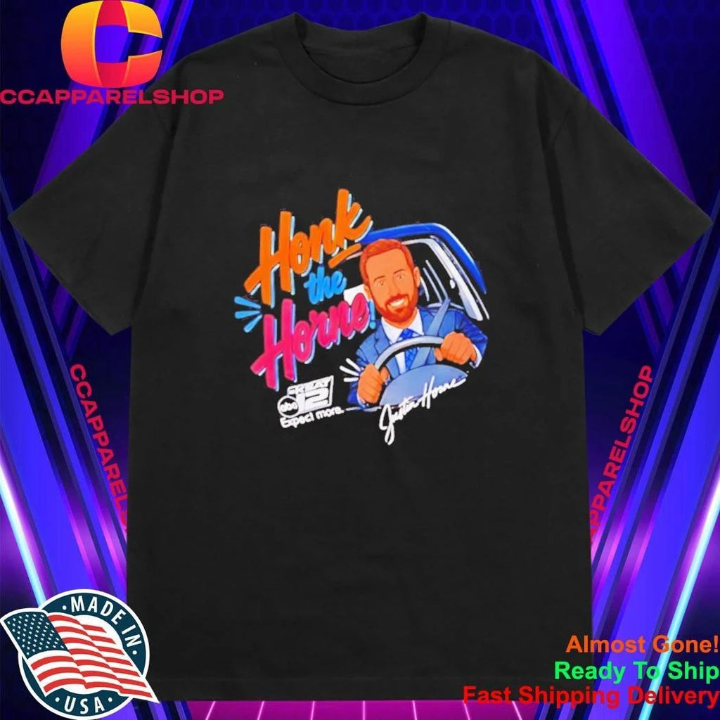 Honk The Horn Justin Horne Shirt