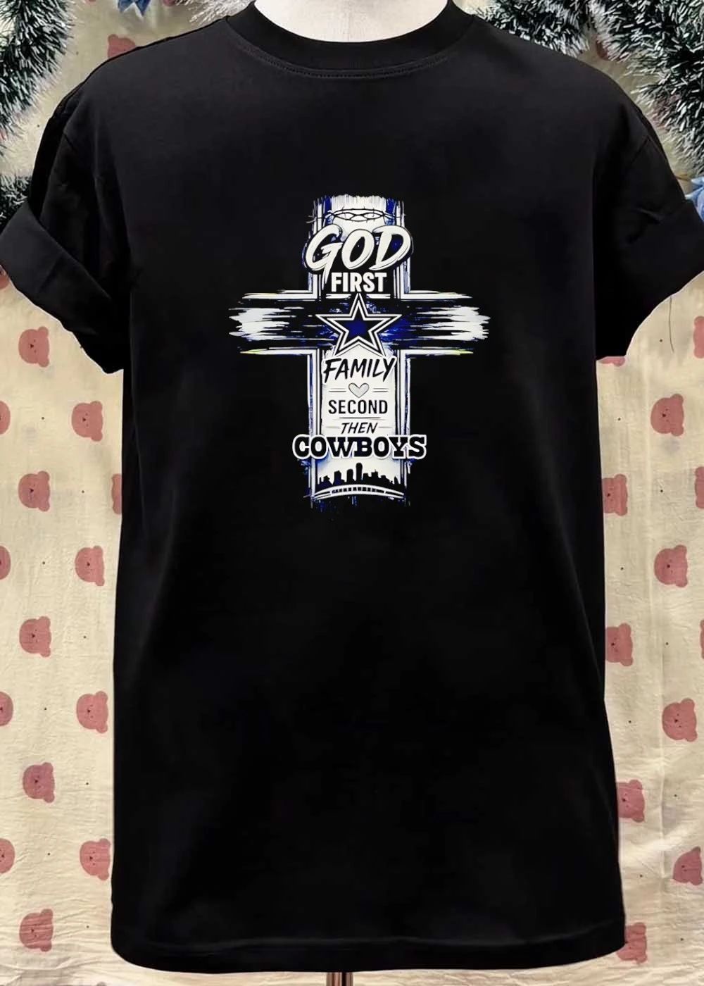 God First Family Second Then Cowboys Dallas Cowboys Shirt