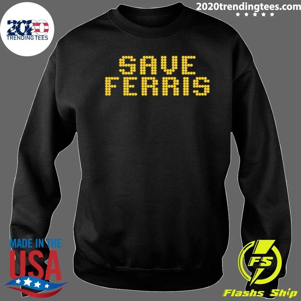 Save Ferris shirt