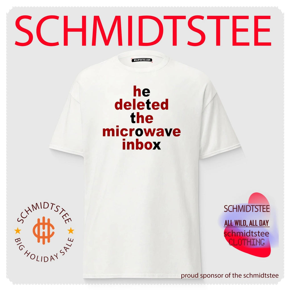 He deleted the microwave inbox shirt