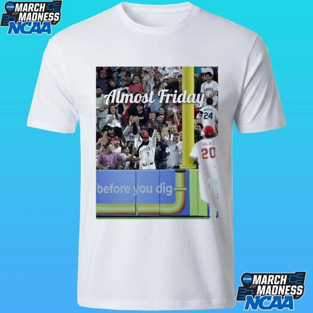 Almost Friday Adell Before You Dig Shirt