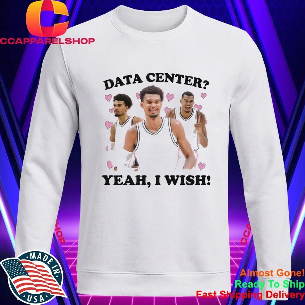 Data Center Yeah I Wish Shirt