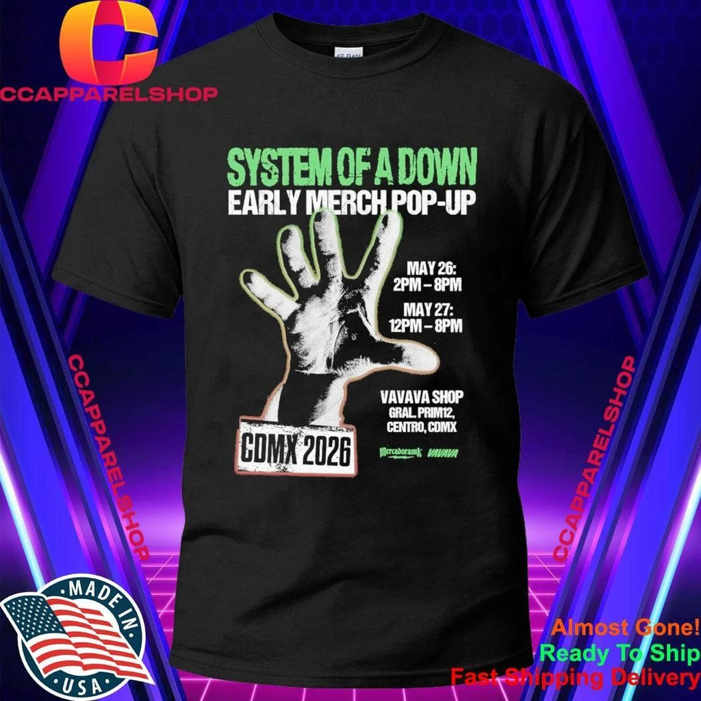 System Of A Down Early Merch Pop-Up May 26 2pm- 8pm May 12pm-8pm Shirt