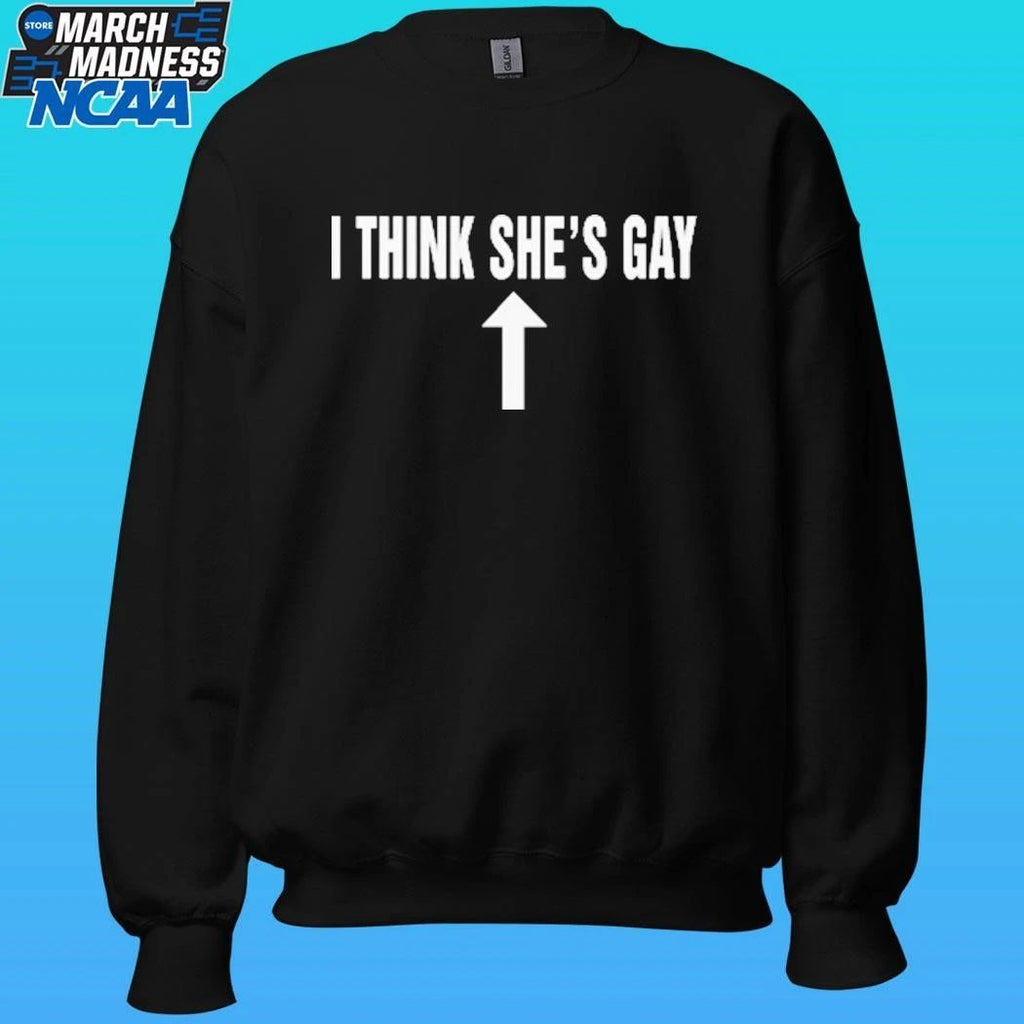 I Think She’s Gay Shirt