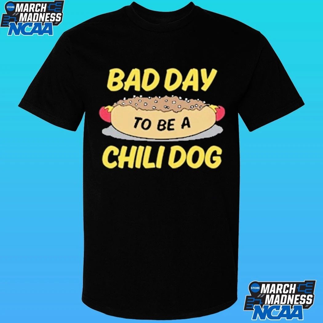 Bad Day To Be A Chili Dog Shirt